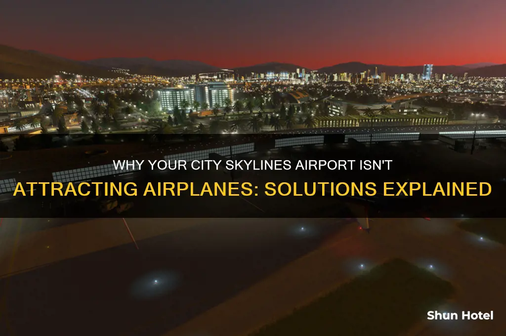 why arent airplanes flying to my airport on city skylines