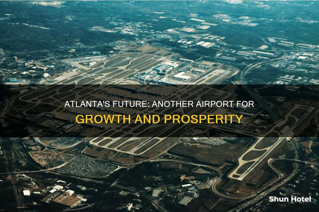 why atlanta should build another airport