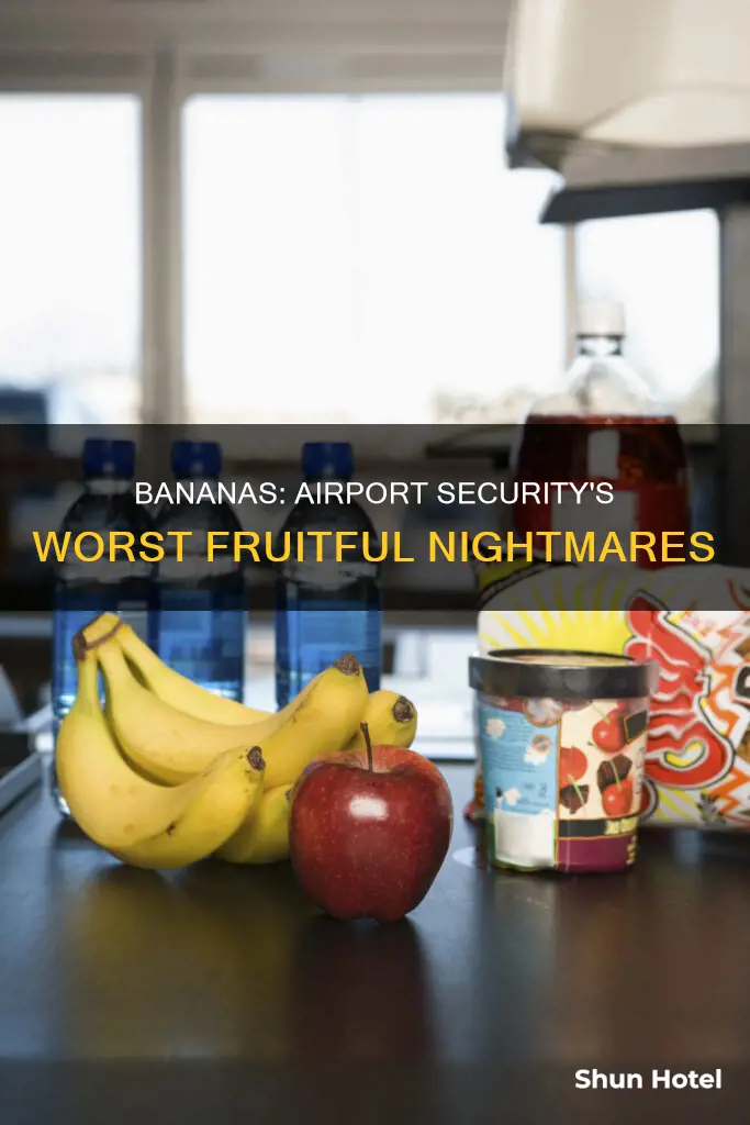 why can bananas go airport security
