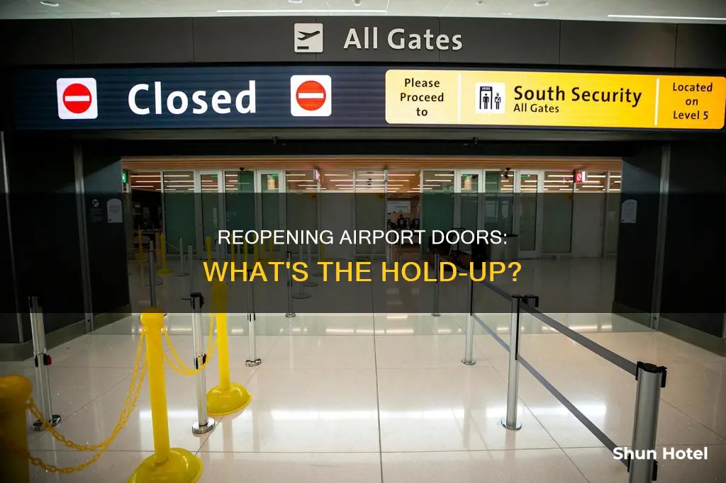 why cant they reopen doors airport