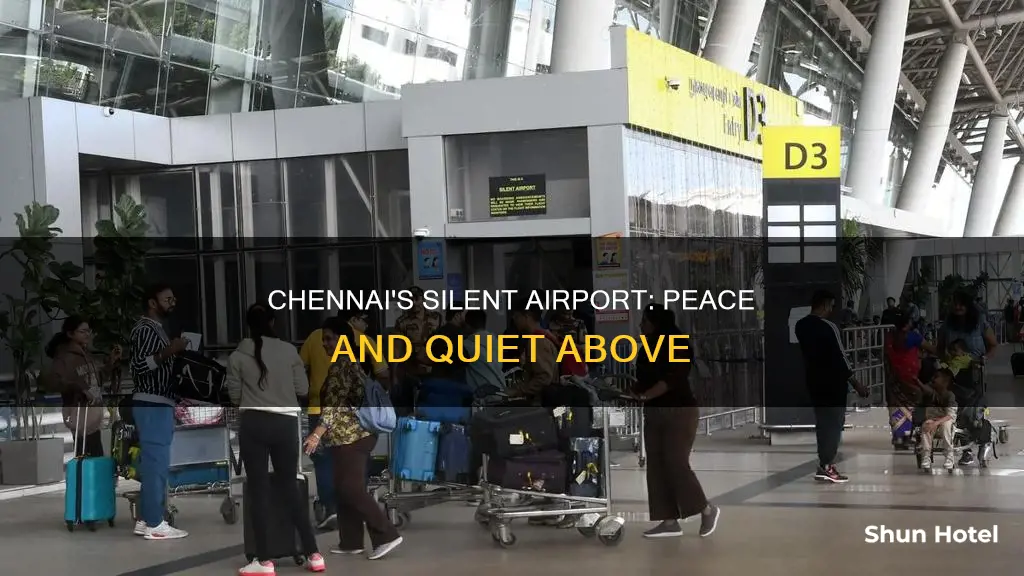 why chennai airport is silent airport