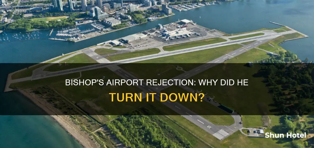 why did bishop turn down airport