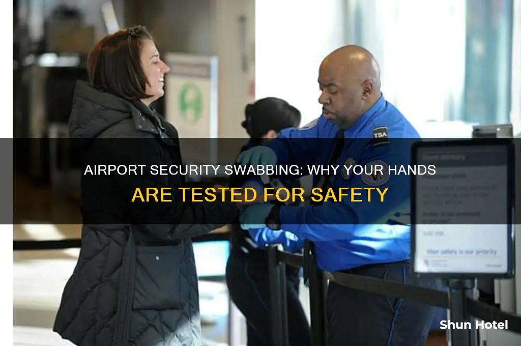 why did i get my hands swabbed at the airport