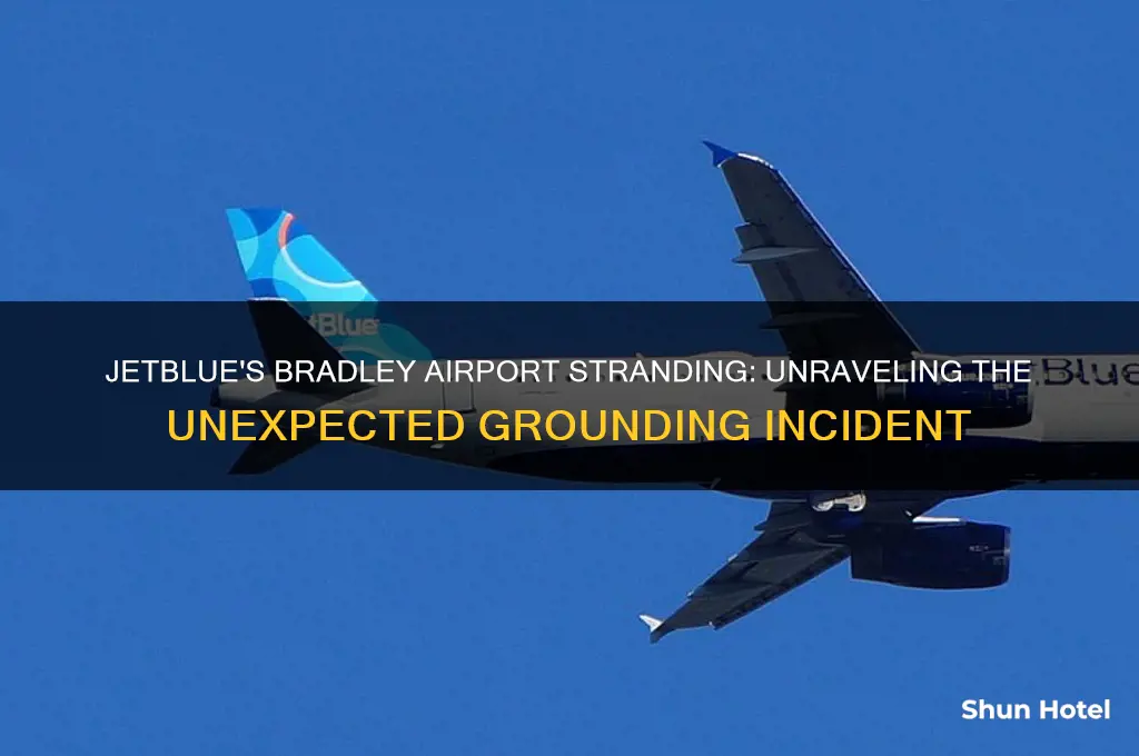 why did jetblue get stuck at bradley airport