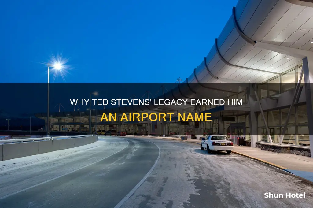 why did ted stevens get an airport