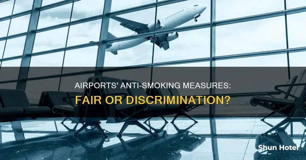 why do airports discriminate against smokers