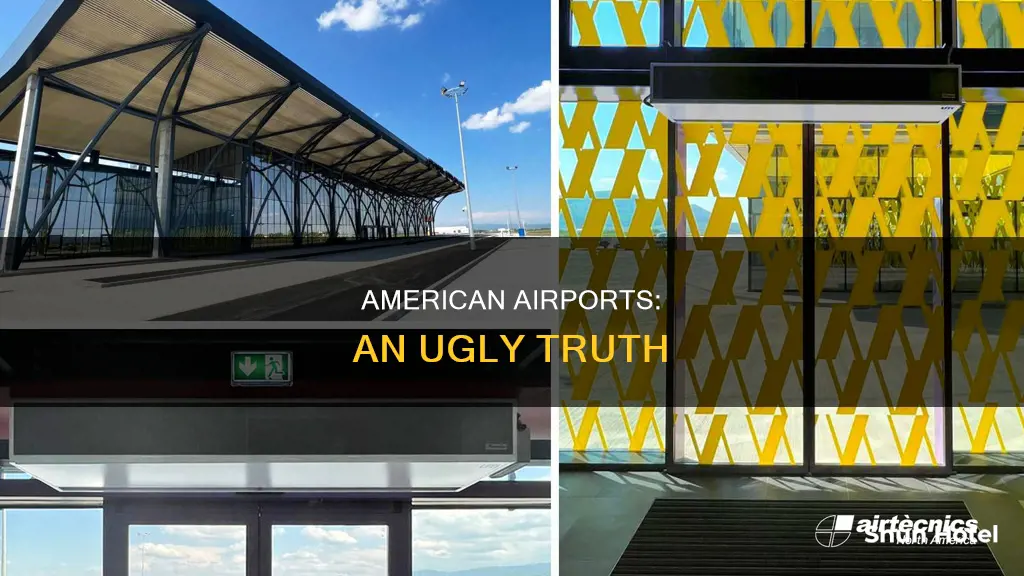 why do american airports look bad