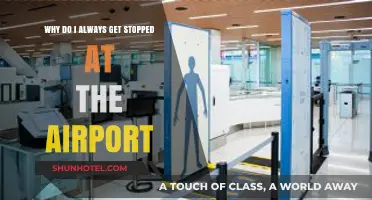 Why Do I Always Get Stopped at the Airport? Unraveling the Mystery