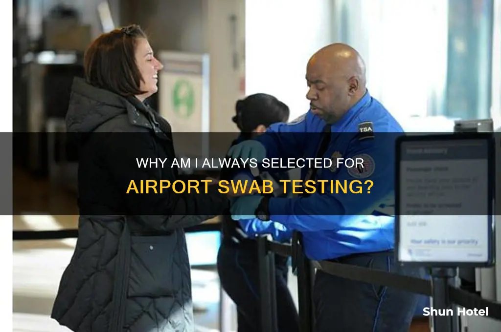 why do i always get swabbed at the airport