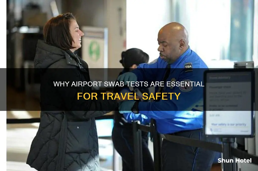 why do you get swabbed at airport