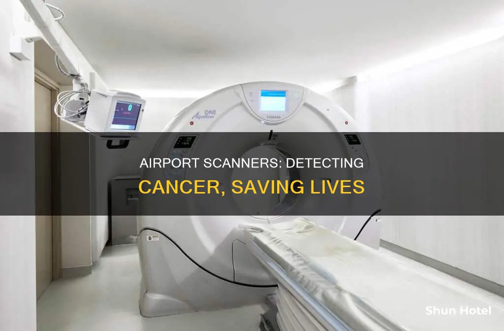 why does airport scanner detect cancer