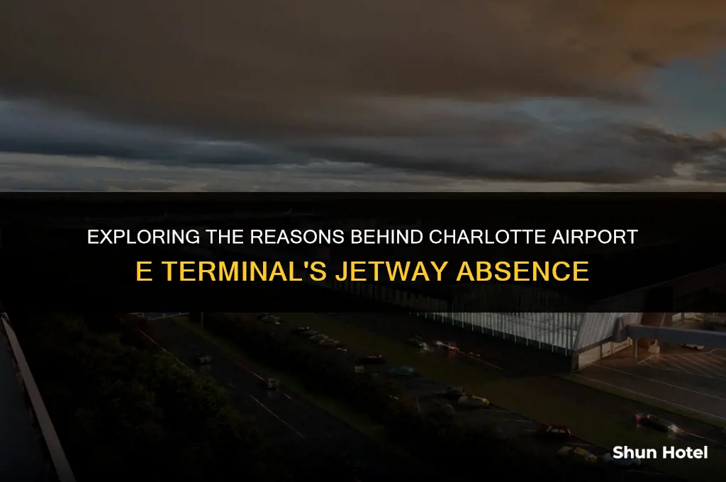 why does charlotte airport e terminal not have jetways