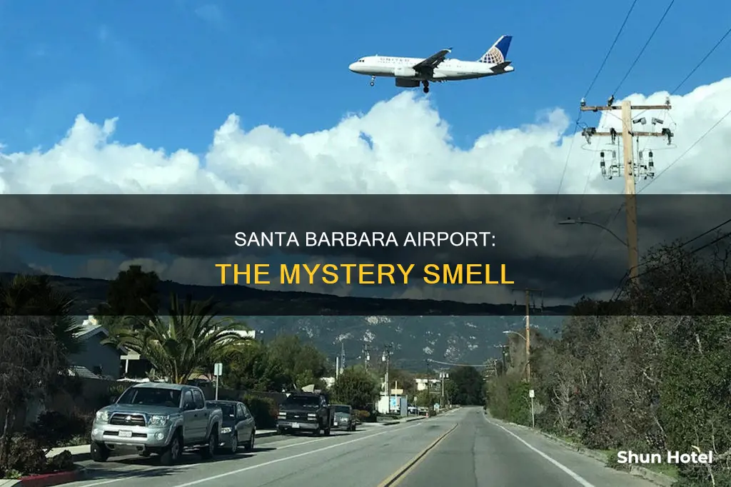 why does santa barabara airport smell