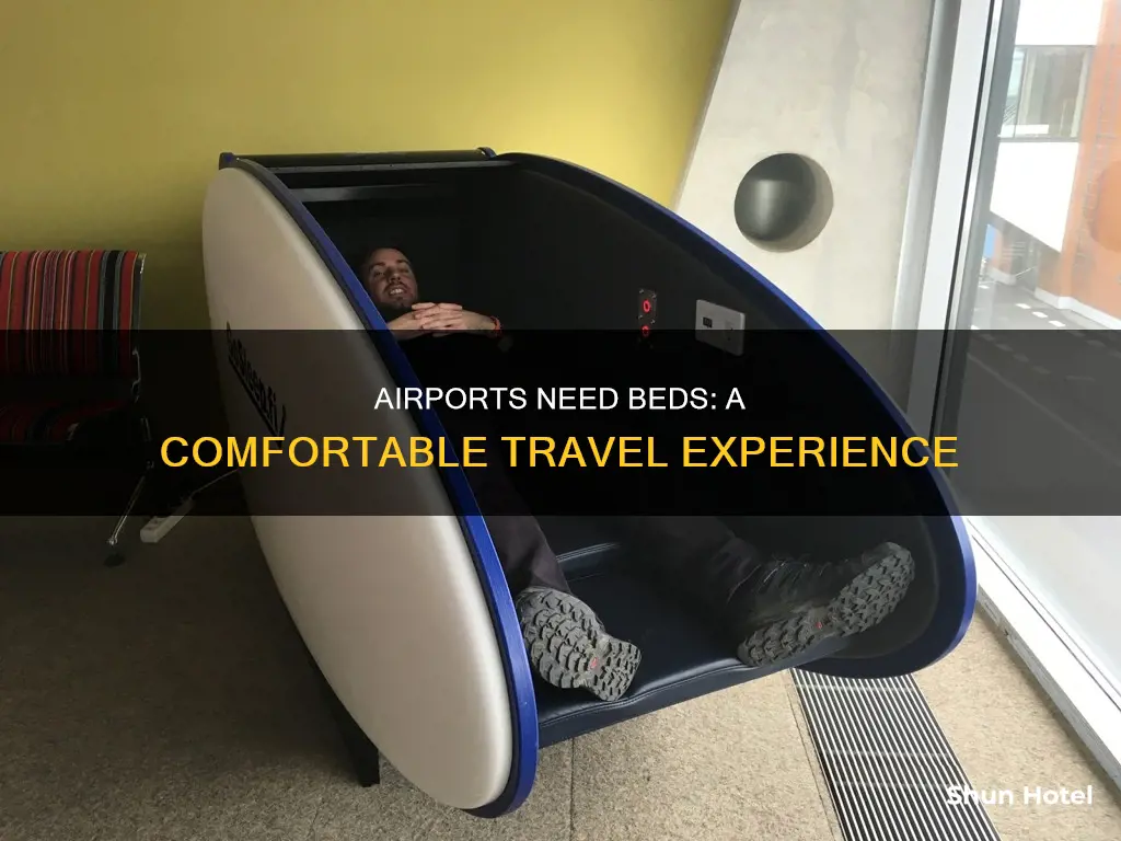 why don t airports have beds