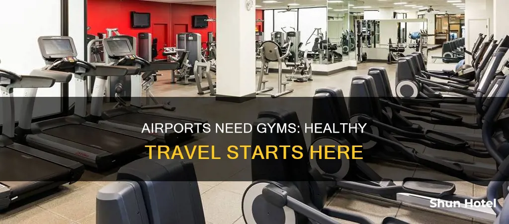 why don t airports have gyms
