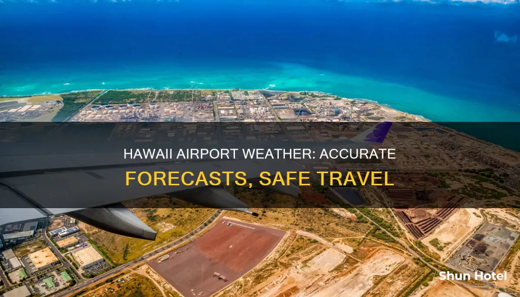 why hawaii airport accurate interview weather