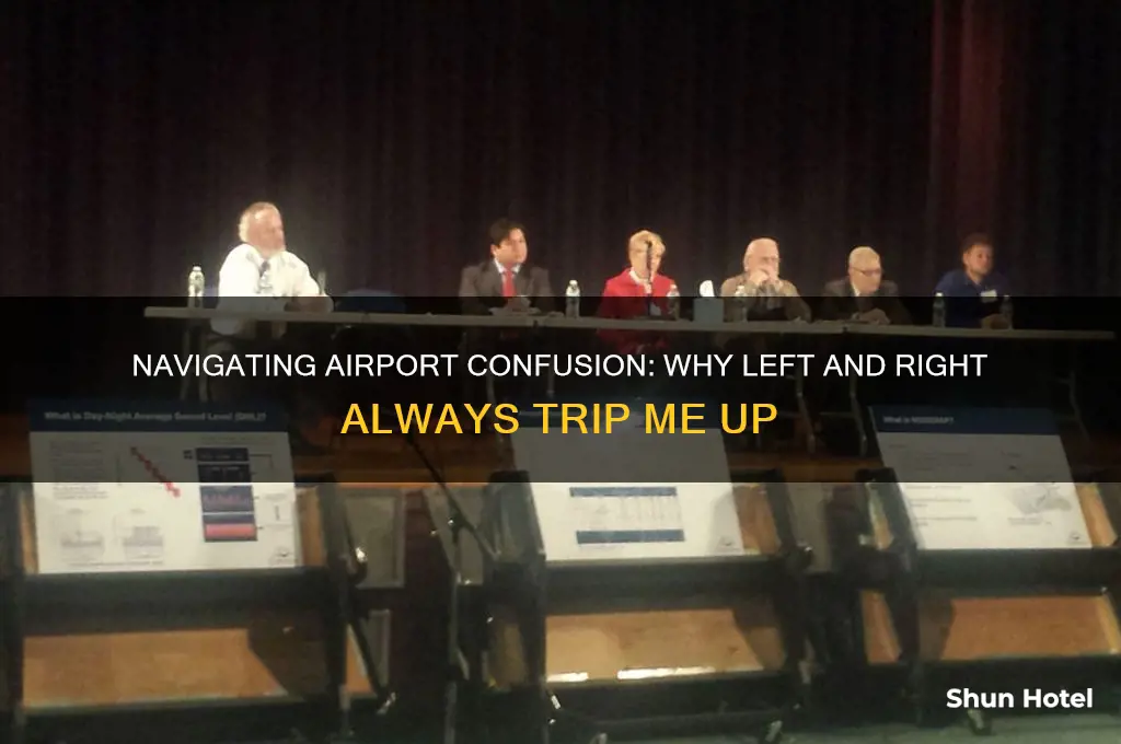 why i never get right with left at the airport