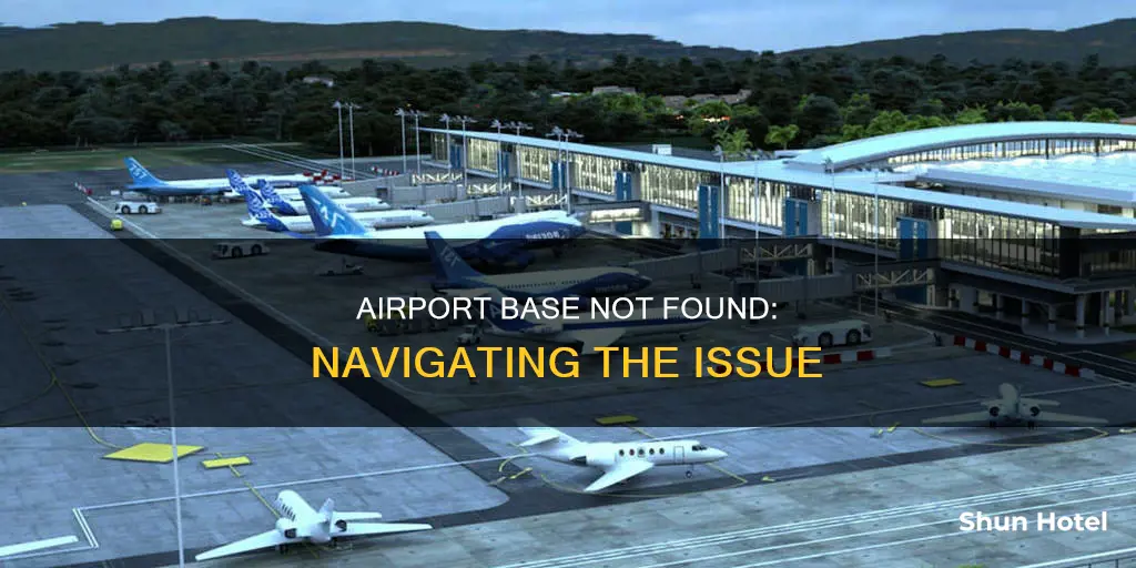why is airport base not found