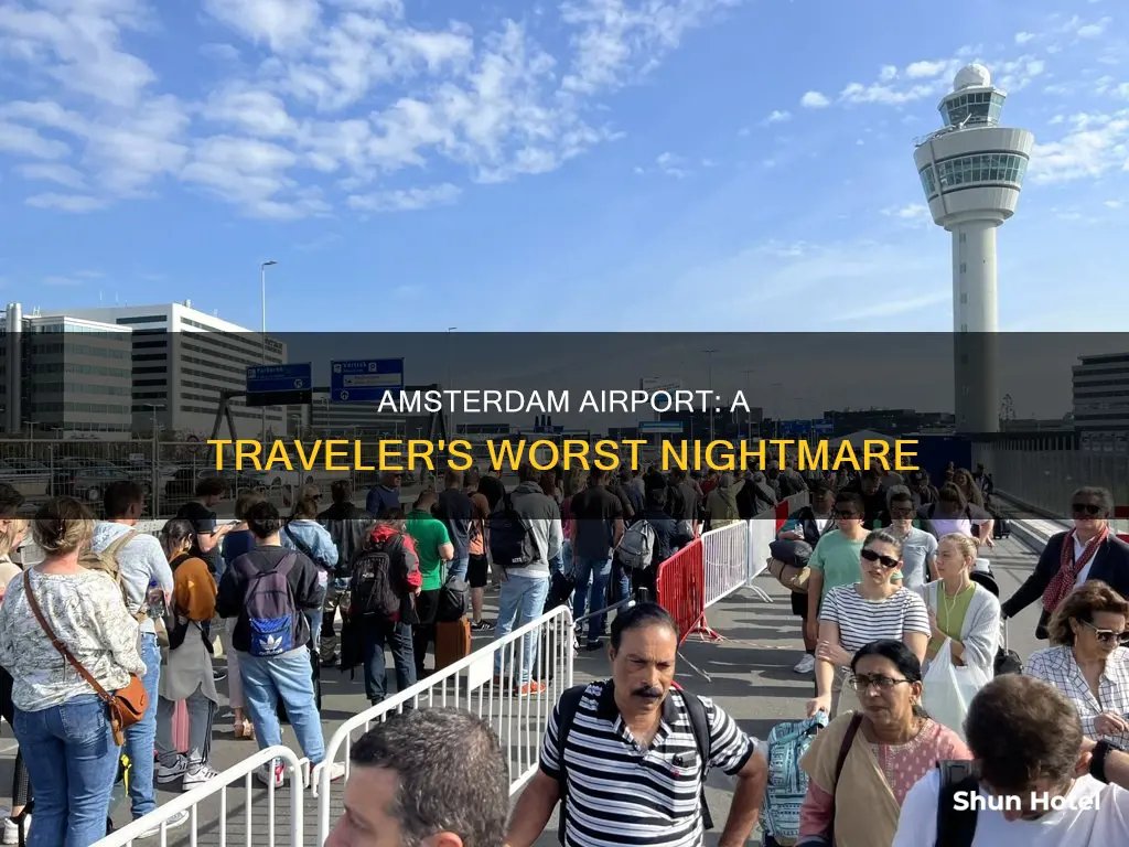 why is amsterdam airport so bad