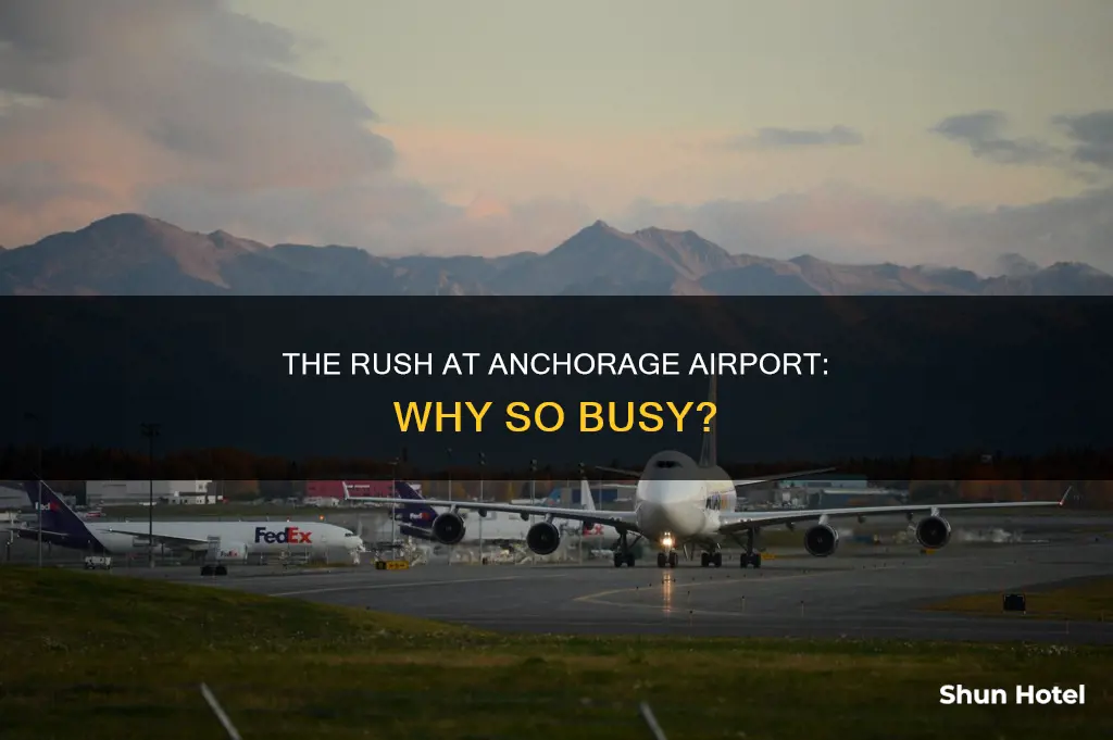 why is anchorage airport so busy