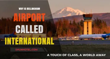 Why Bellingham Airport Bears the 'International' Name: Uncovering the Reason