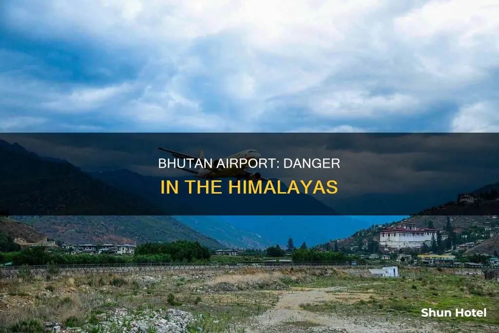 why is bhutan airport so dangerous