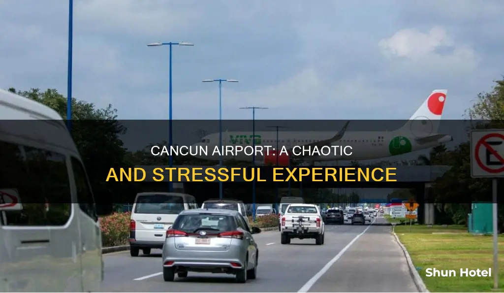 why is cancun airport so bad