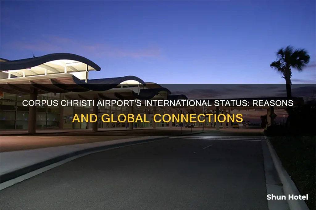 why is corpus christi airport international