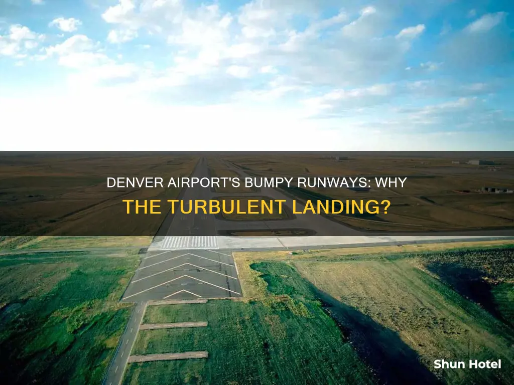 why is denver airport so bumpy