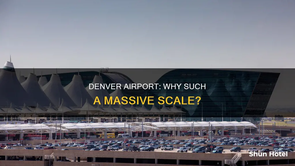 why is denver airport so large