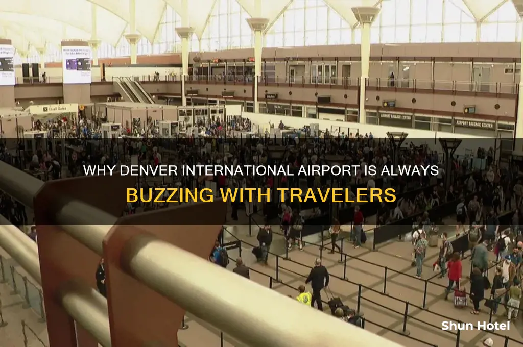 why is denver internation airport so busy