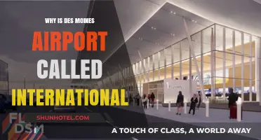 Why Des Moines Airport Bears the 'International' Title: Unveiling the Reasons