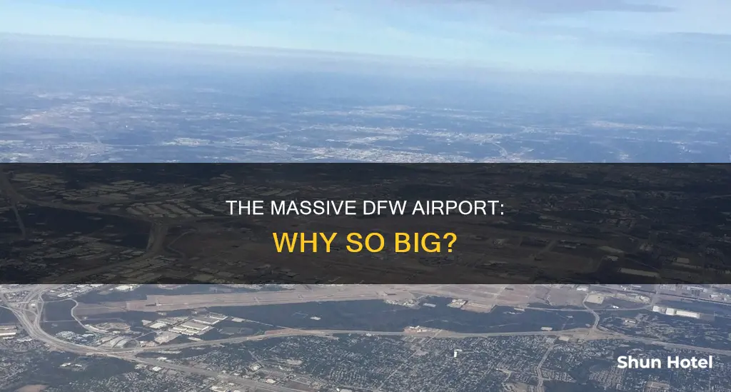 why is dfw airport so big