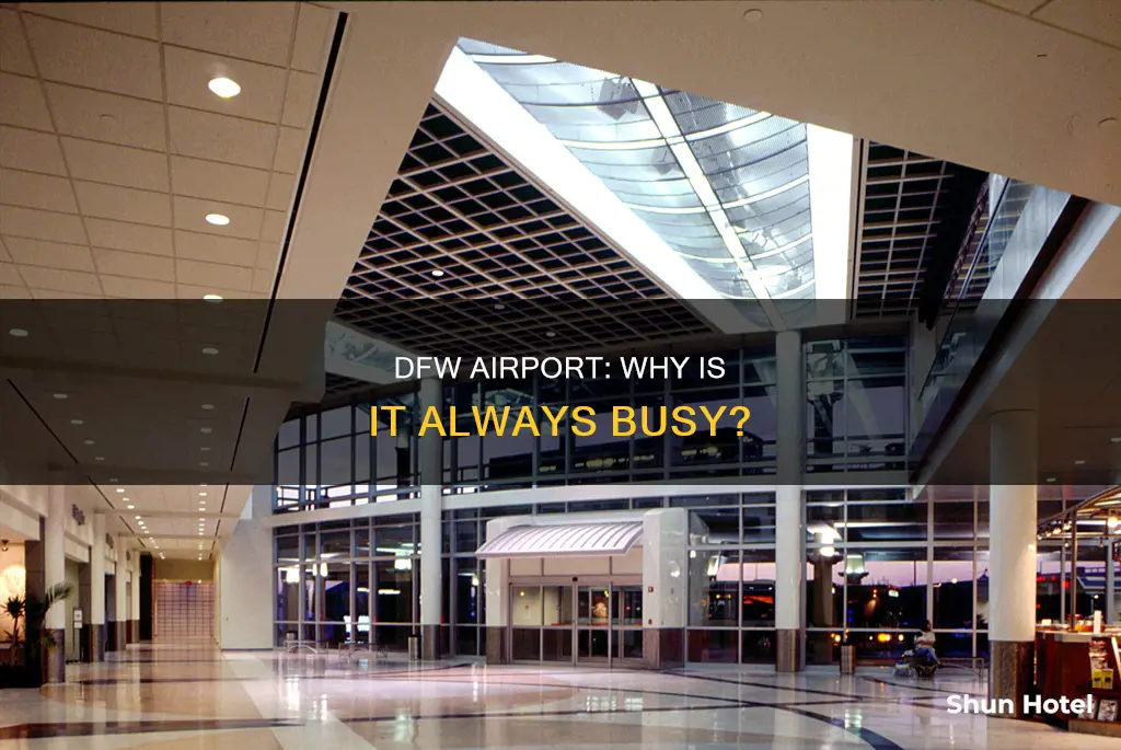 why is dfw airport so busy