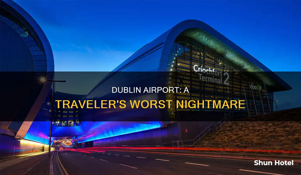 why is dublin airport so bad