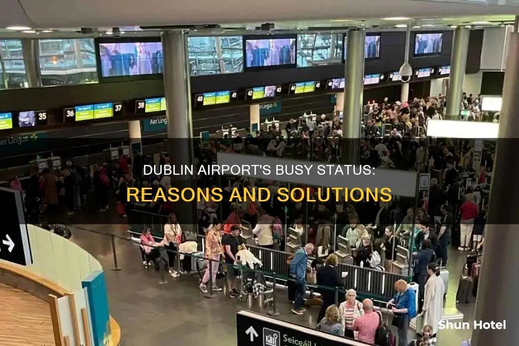 why is dublin airport so busy