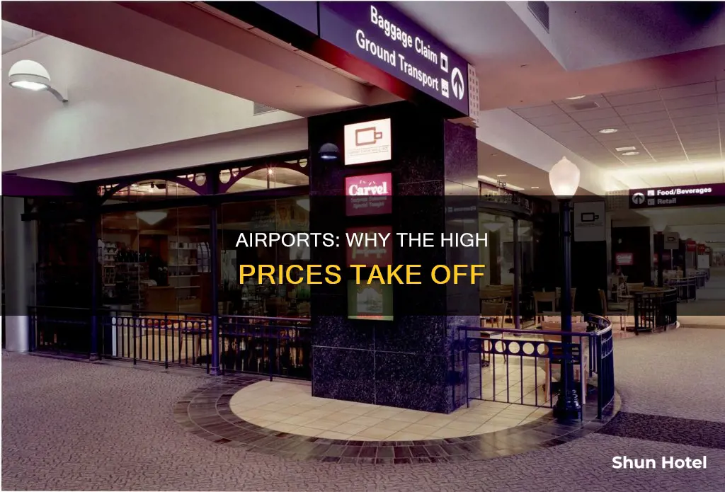 why is everything expensive at airports