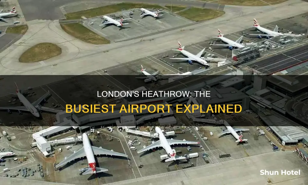 why is heathrow the busiest airport