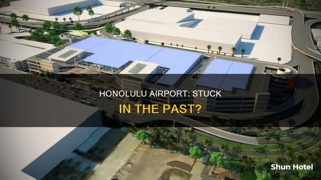 why is honolulu airport so old