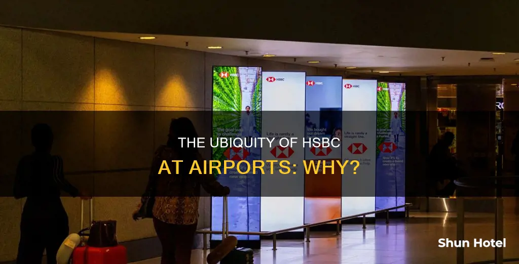 why is hsbc at every airport
