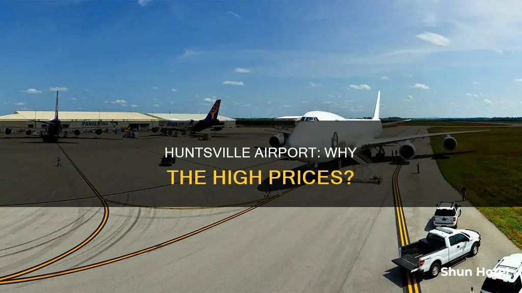 why is huntsville airport so expensive