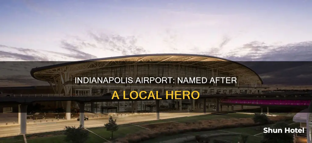 why is indianapolis airport named after