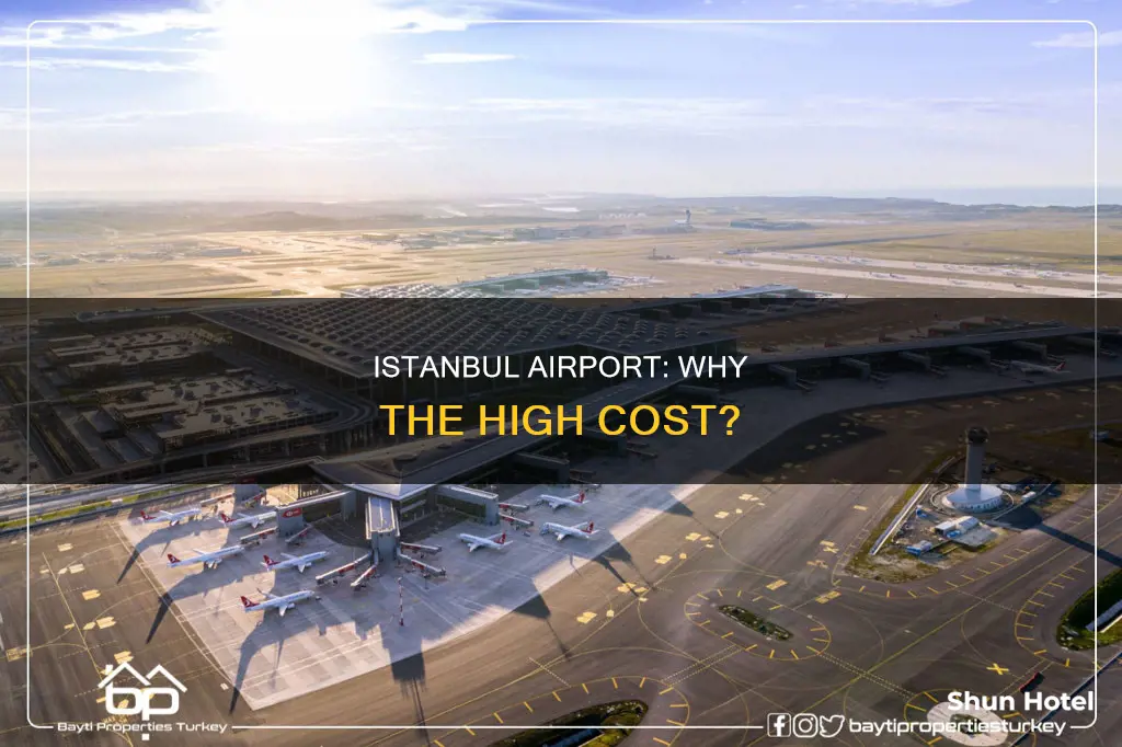 why is istanbul airport so expensive