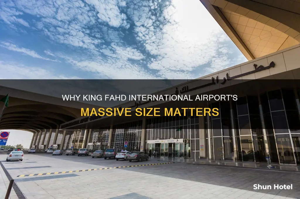 why is king fahd international airport so big