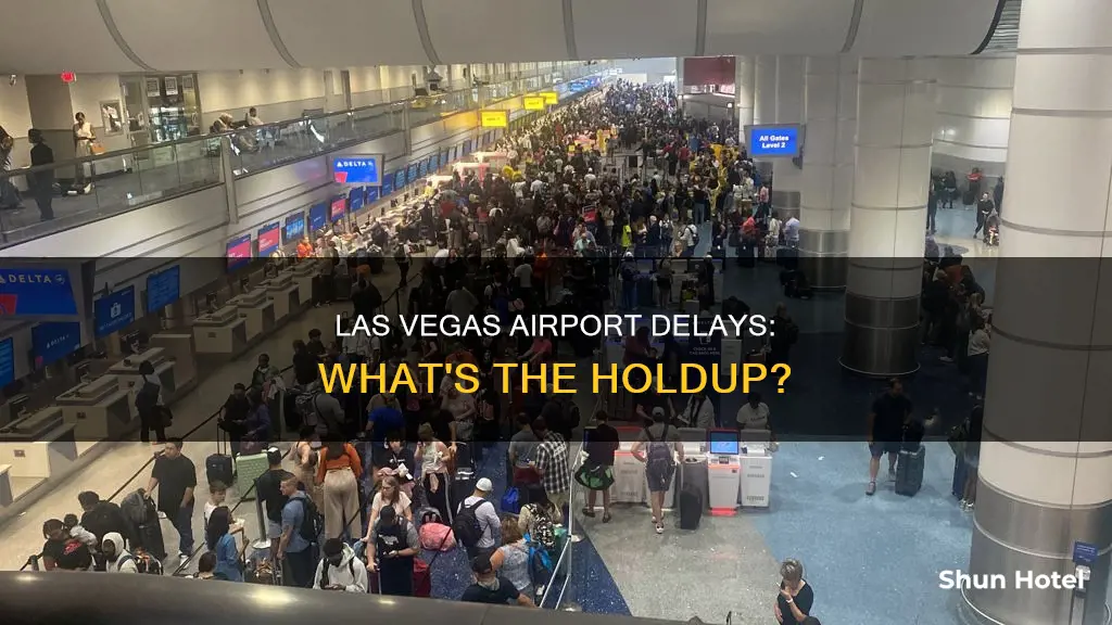 why is las vegas airport delayed
