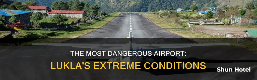 why is lukla airport so dangerous