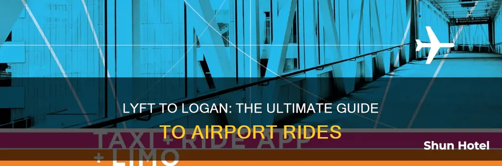 why is lyft to logan airport