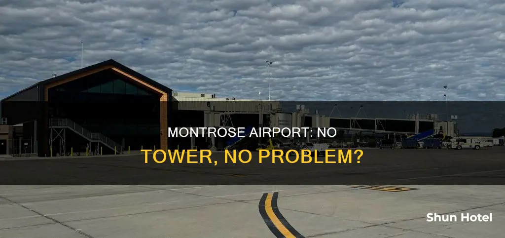 why is montrose airport non towered