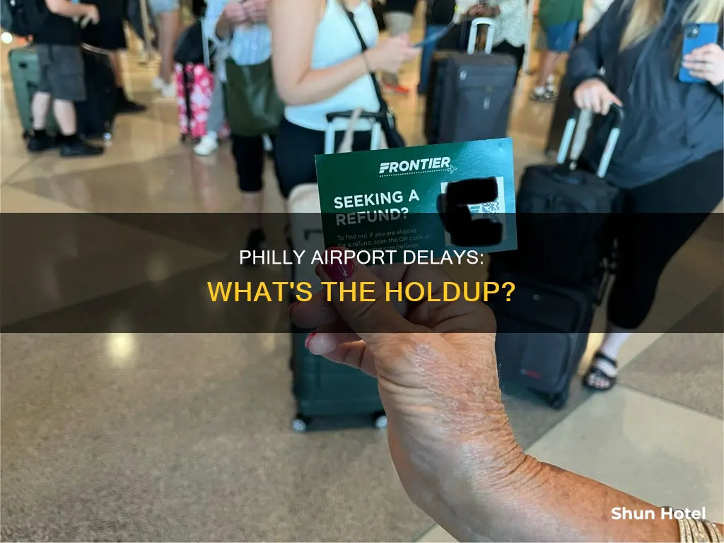 why is philly airport experiencing delays