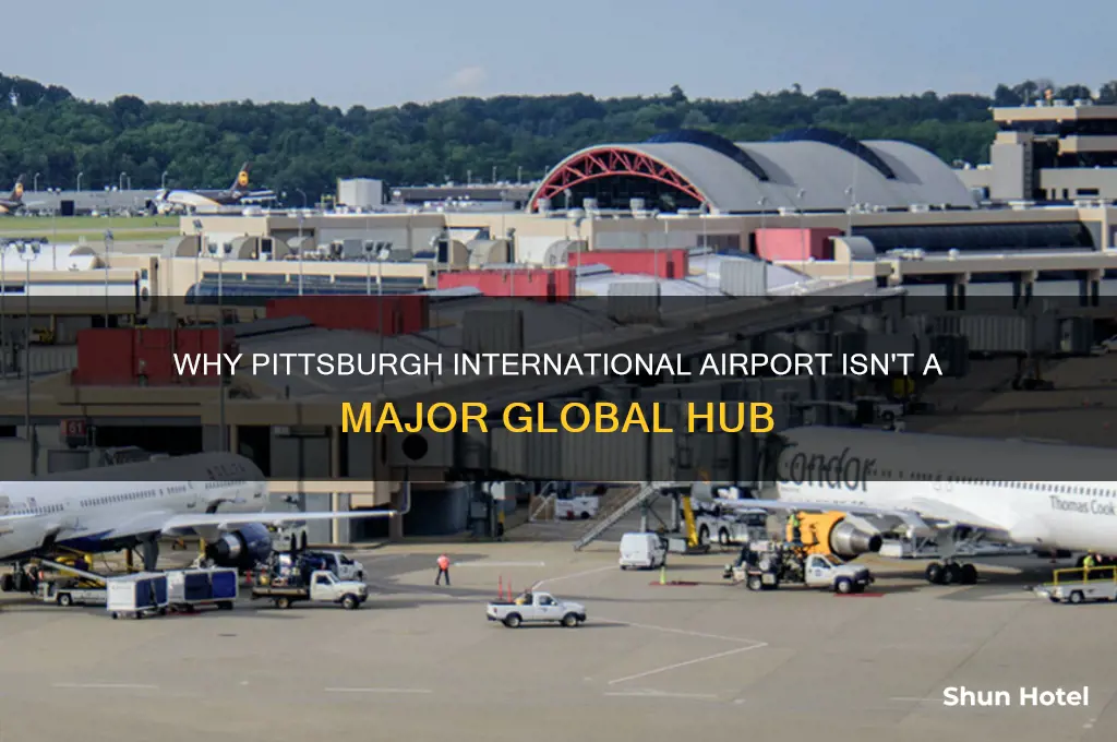 why is pittsburgh not a hub international airport